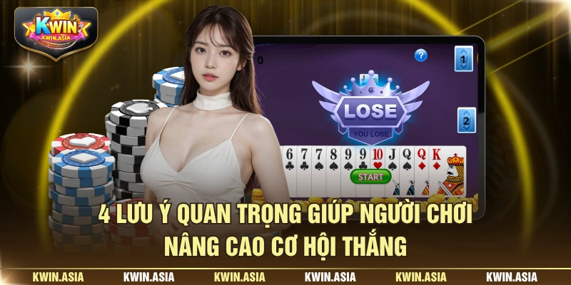 4 Lưu ý quan trọng giúp người chơi nâng cao cơ hội thắng