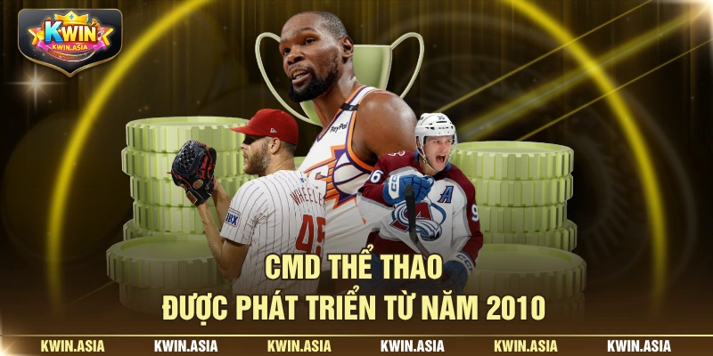 CMD thể thao được phát triển từ năm 2010