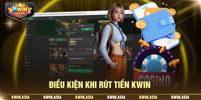 Điều kiện khi rút tiền KWIN