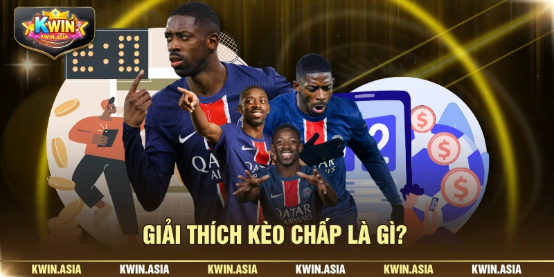 Giải thích kèo chấp là gì?