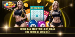 Hướng Dẫn Cách Tính Lô Đề Chuẩn Cho Những Ai Chưa Biết