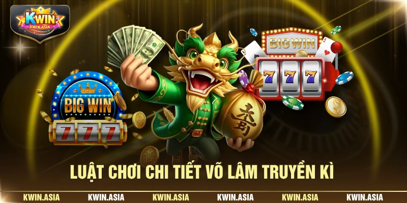 Luật chơi chi tiết Võ Lâm Truyền Kì