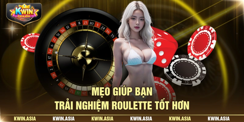 Mẹo giúp bạn trải nghiệm roulette tốt hơn