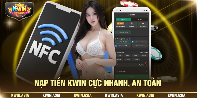 Nạp tiền KWIN cực nhanh, an toàn