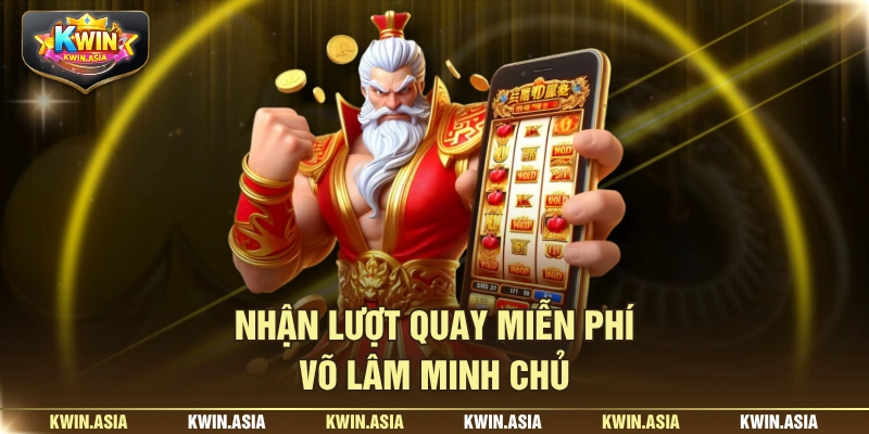 Nhận lượt quay miễn phí Võ Lâm Minh Chủ