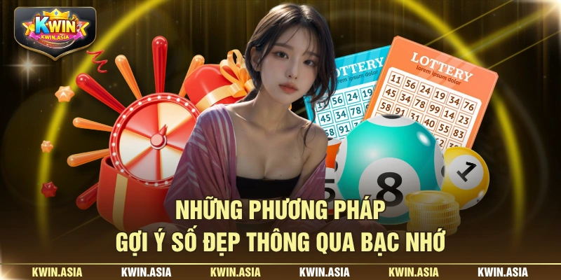 Những phương pháp gợi ý số đẹp thông qua bạc nhớ