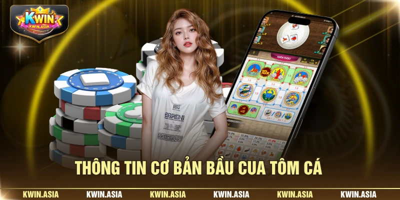 Thông tin cơ bản bầu cua tôm cá
