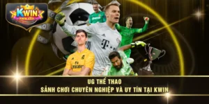 UG Thể Thao - Sảnh Chơi Chuyên Nghiệp Và Uy Tín Tại KWIN