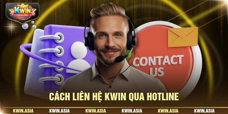 Cách liên hệ KWIN qua hotline