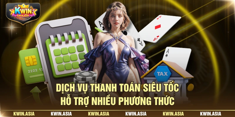 Dịch vụ thanh toán siêu tốc, hỗ trợ nhiều phương thức