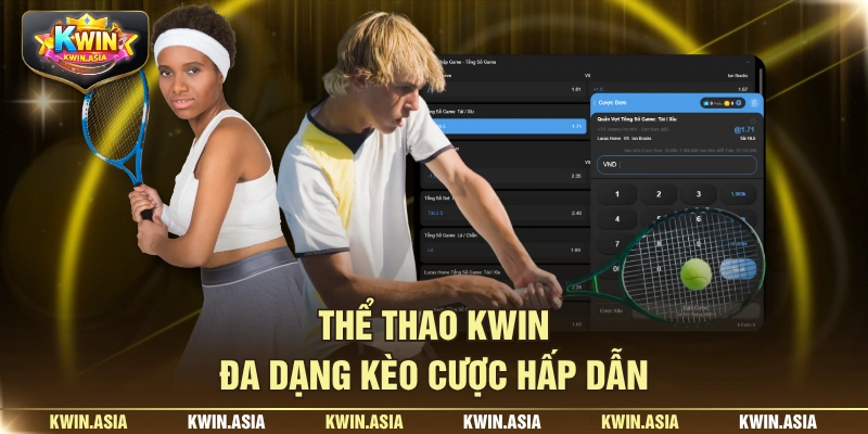 Thể thao KWIN đa dạng kèo cược hấp dẫn